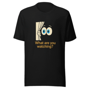 What Are You Watching Viral Sensation Tee