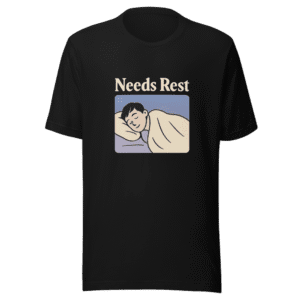 Needs Rest Viral Mood Graphic Tee