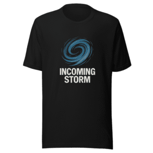 Incoming Storm Trendy T-Shirt Viral Sensation