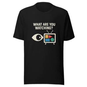 What Are You Watching Pop Culture Tee