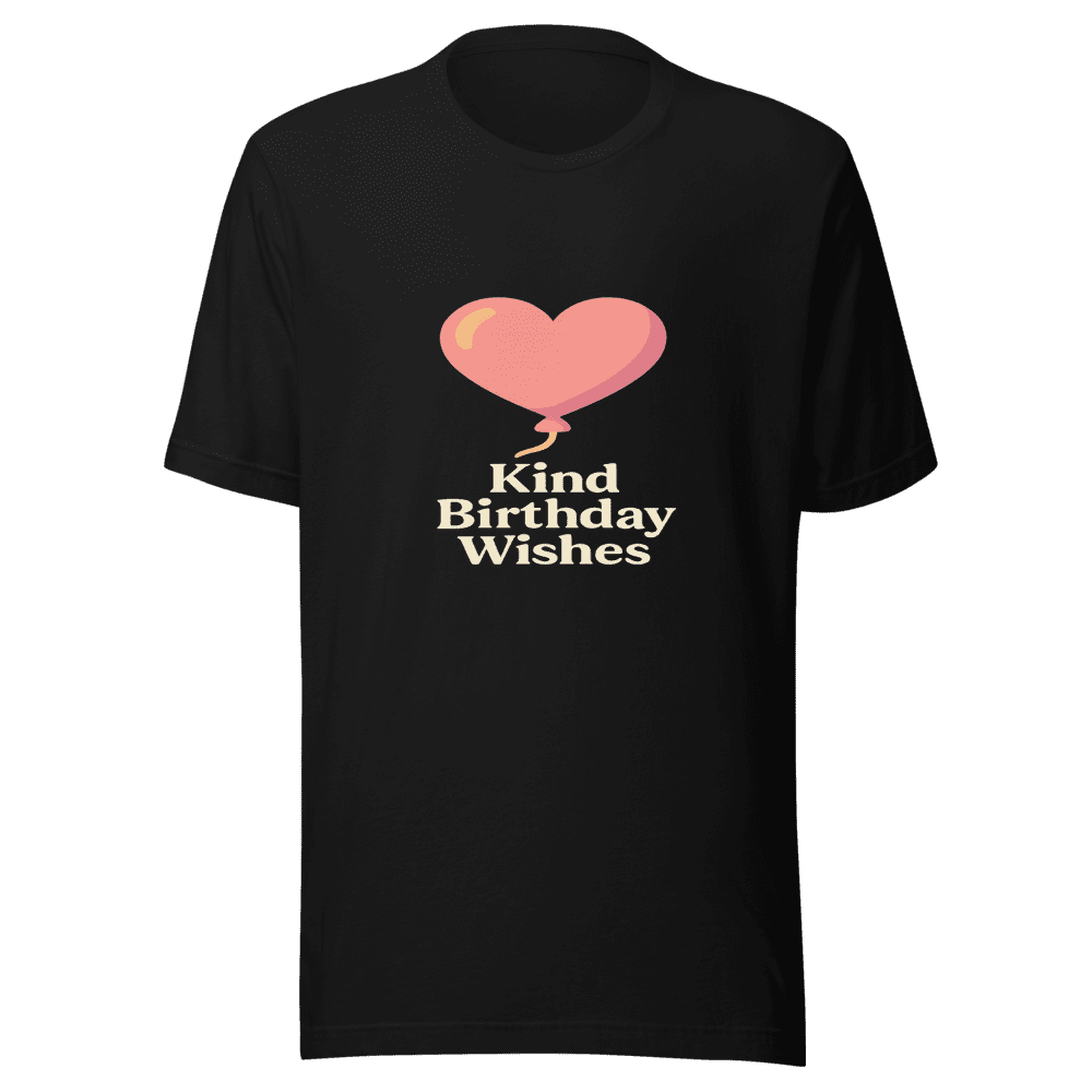 Kind Birthday Wishes Trending Statement Tee