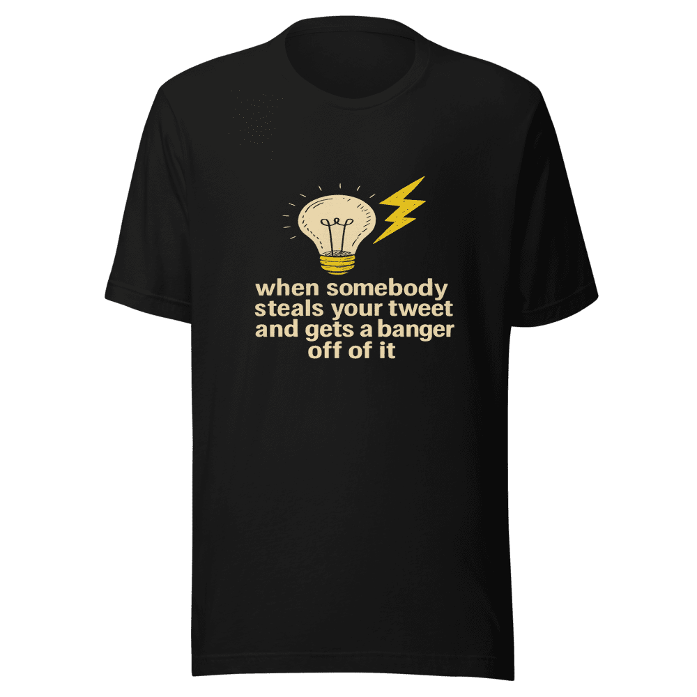 Viral Tweet Inspiration Tee - Idea Theft Humor