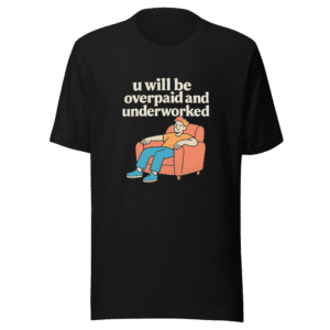 Overpaid Underworked Trending Quote T-Shirt