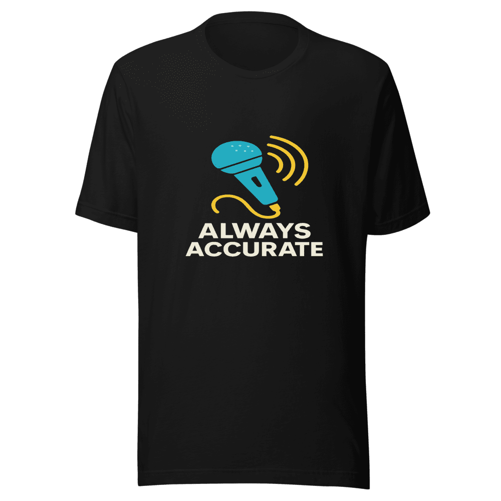 Always Accurate Comedy Gold Trendy T-Shirt