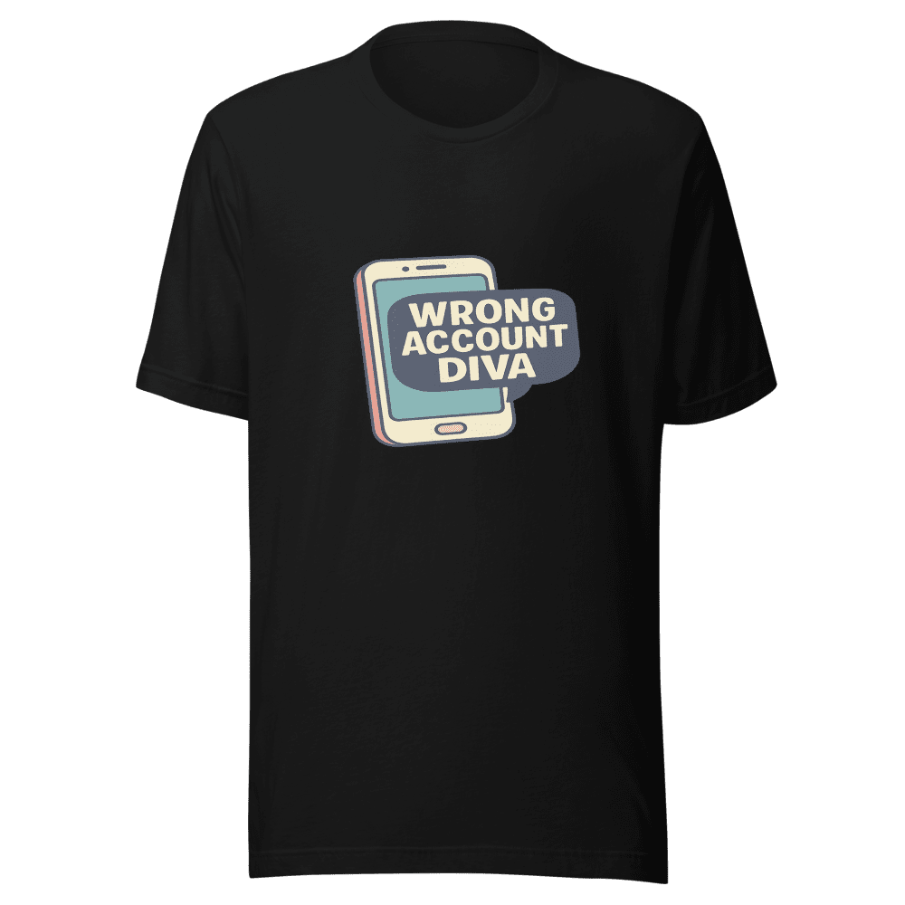 Wrong Account Moment Trending Quote Tee