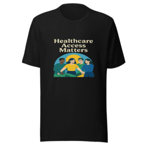 Healthcare Access Advocate Tee Viral Social Media Hit