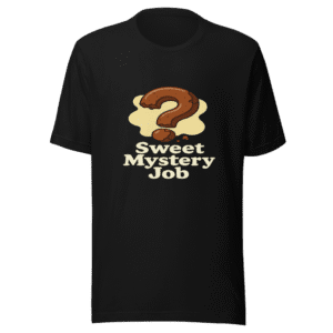 Sweet Mystery Job Search Trending Quote Tee