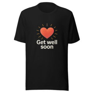 Get Well Soon Vibes - Heartfelt Support Tee