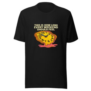 This is How Long Weekend Should Feel T-Shirt