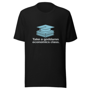 Take an Economics Class Viral Tweet T-Shirt