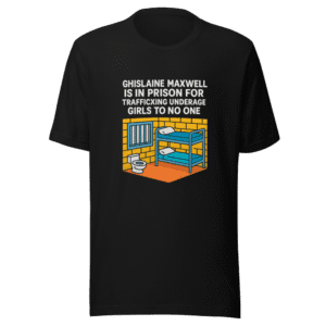 Ghislaine Maxwell Prison Funny Viral Tee