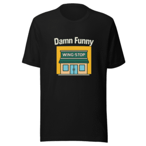 Damn Funny Wingstop Viral T-Shirt