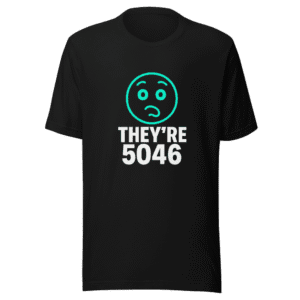 Theyre 5046 Trendy Viral Quote T-Shirt