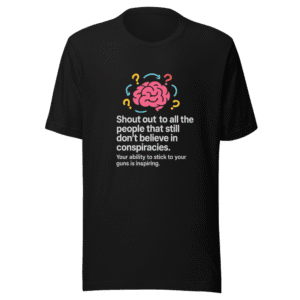 Conspiracy Theory Skeptic T-Shirt Viral Tweet