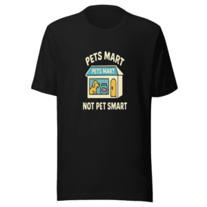 Pets Mart Not Pet Smart Viral Meme T-Shirt