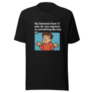 How to Respond Funny Viral Tweet T-Shirt