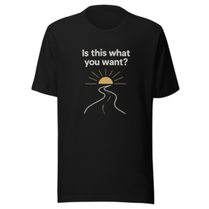 My Dad Asked Is This What You Want Tee