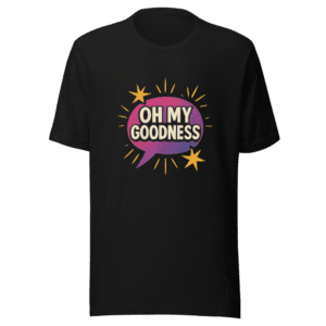 Oh My Goodness Graphic Tee Viral Sensation