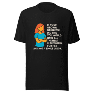 Grown Daughter Heat Viral Tweet T-Shirt