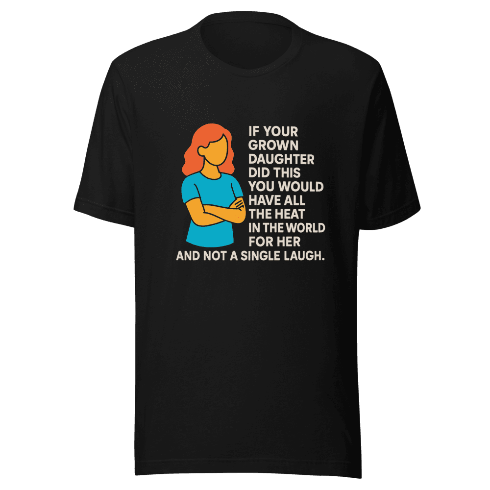 Grown Daughter Heat Viral Tweet T-Shirt