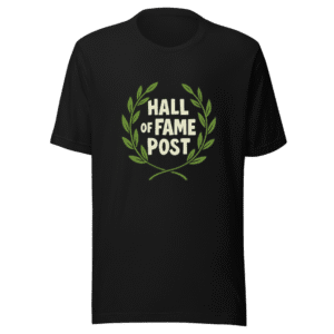 Hall of Fame Post T-Shirt - Viral Internet Humor