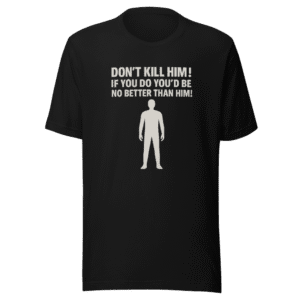 Dont Kill Him Viral Statement Tee