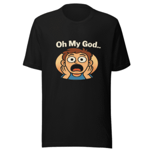 Oh My God Relatable Shock T-Shirt