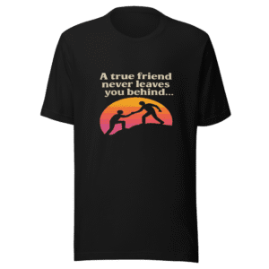 True Friends Never Leave Trendy T-Shirt