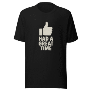 Had A Great Time Trendy T-Shirt Viral Tee