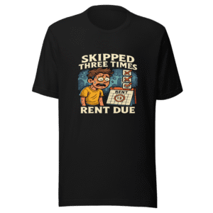 Skipped Rent Payment Anxiety Viral T-Shirt