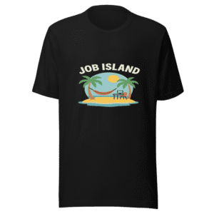 Job Island T-Shirt Viral Meme Get Yours Now