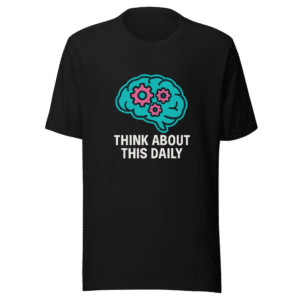 Think About This Daily T-Shirt Viral Meme