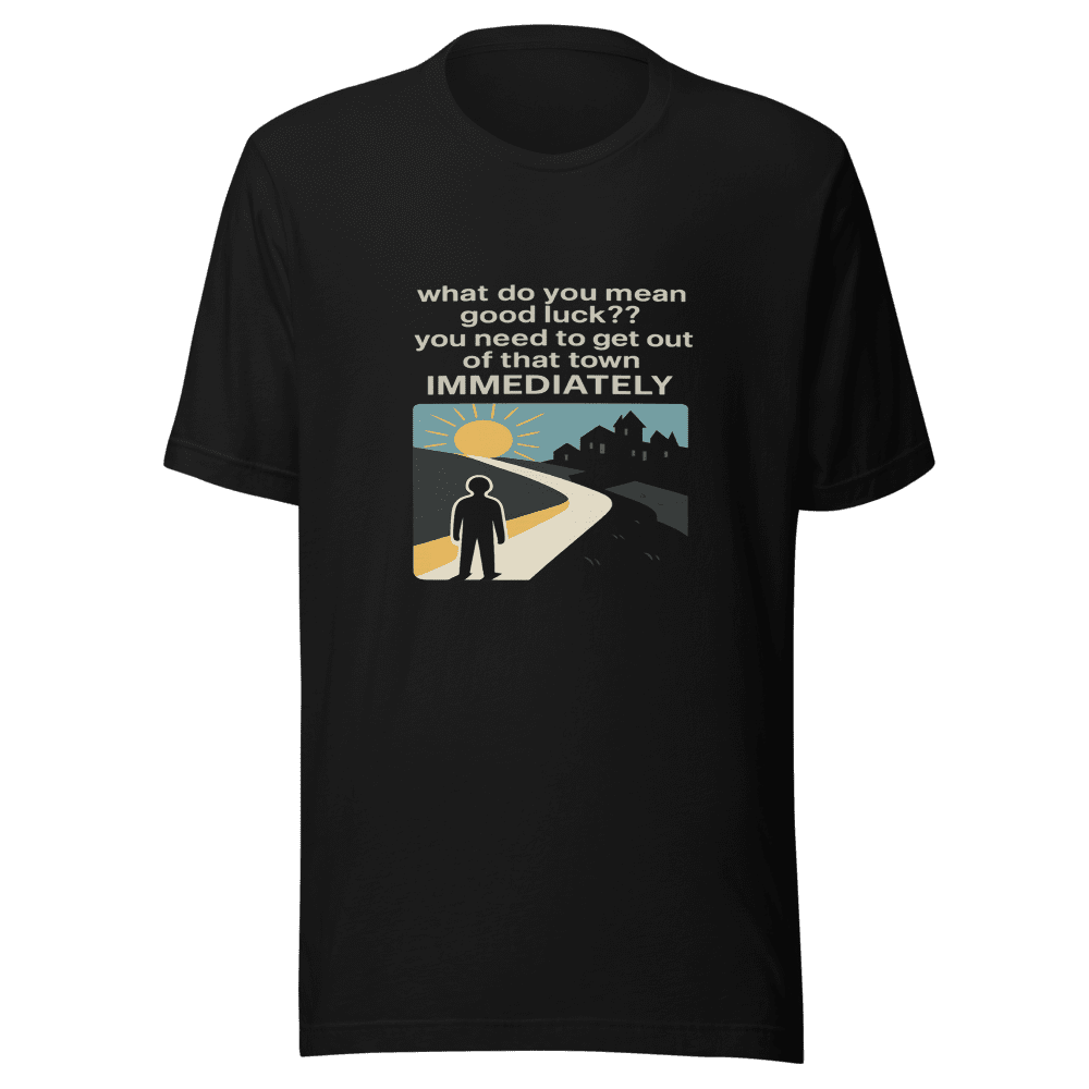 Get Out Of That Town Viral Tweet T-Shirt