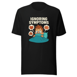 Ignoring Symptoms Funny T-Shirt Viral Health