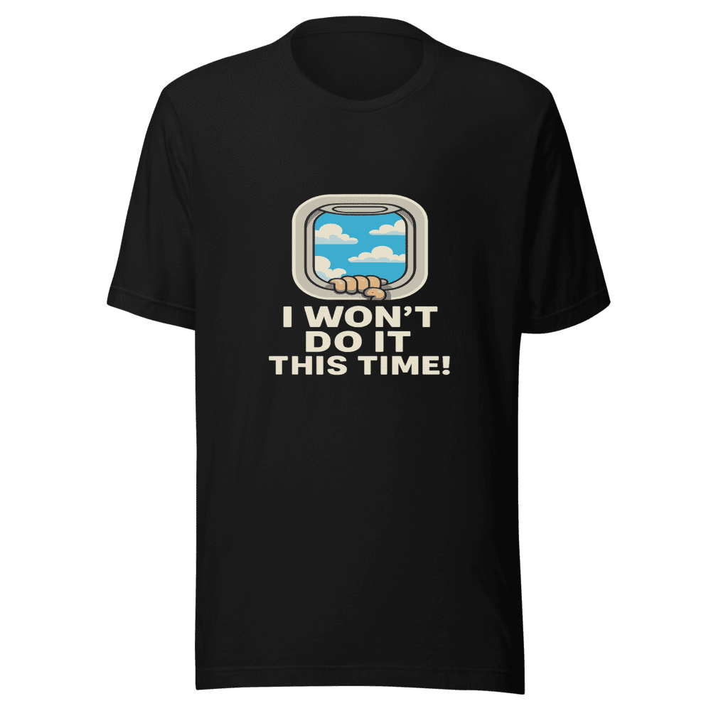 I Wont Do It This Time T-Shirt