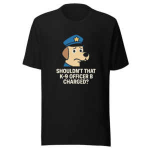 K-9 Officer Accountability Viral Tee