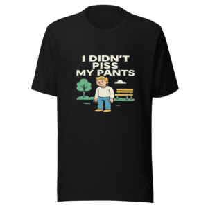 I Didnt Piss My Pants Viral Tweet T-Shirt
