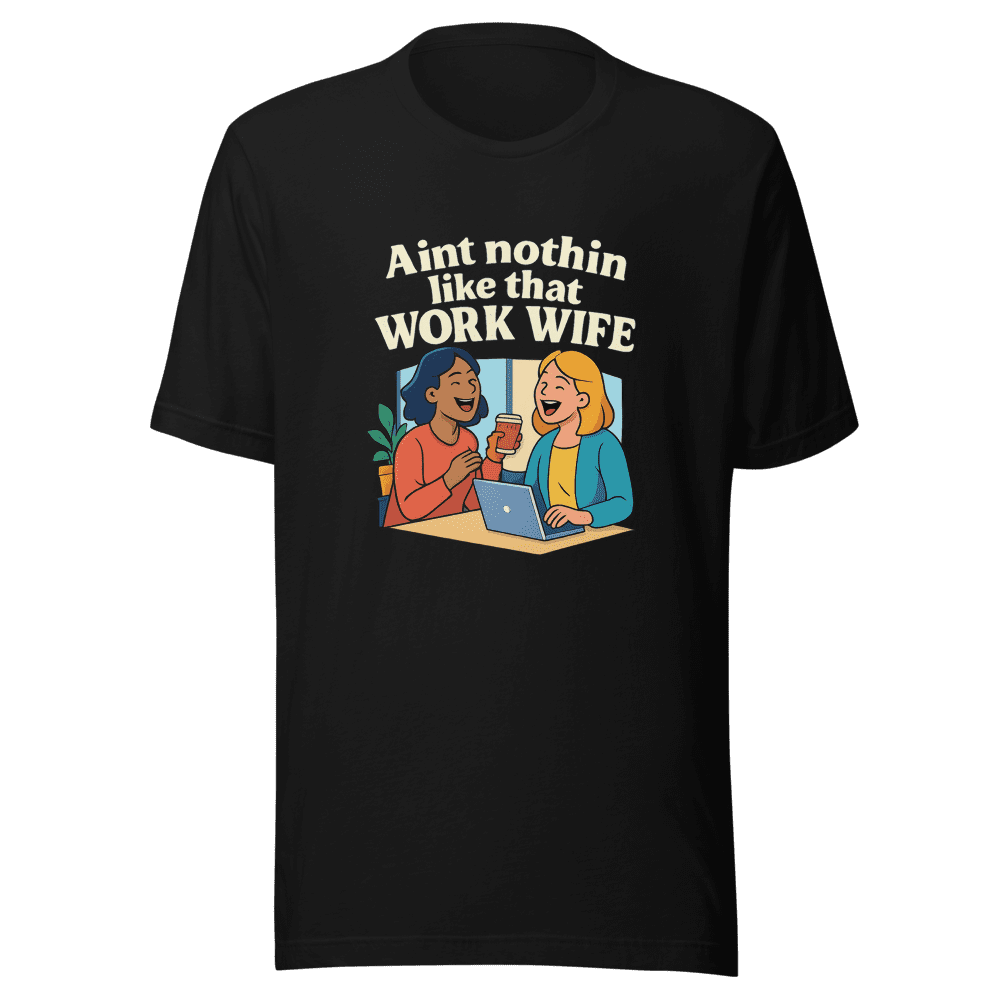Work Wife T-Shirt - Viral Druski Meme Tee