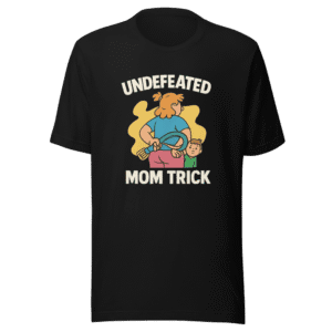 Undefeated Mom Trick Viral Tee