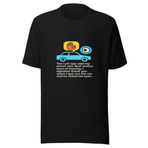 Deaf Driver Eye Roll Viral T-Shirt