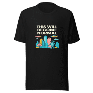 This Will Become Normal Viral Tweet T-Shirt