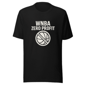 WNBA Zero Profit Viral Tee