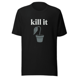 Kill It Tee Viral Tweet Slogan Shirt