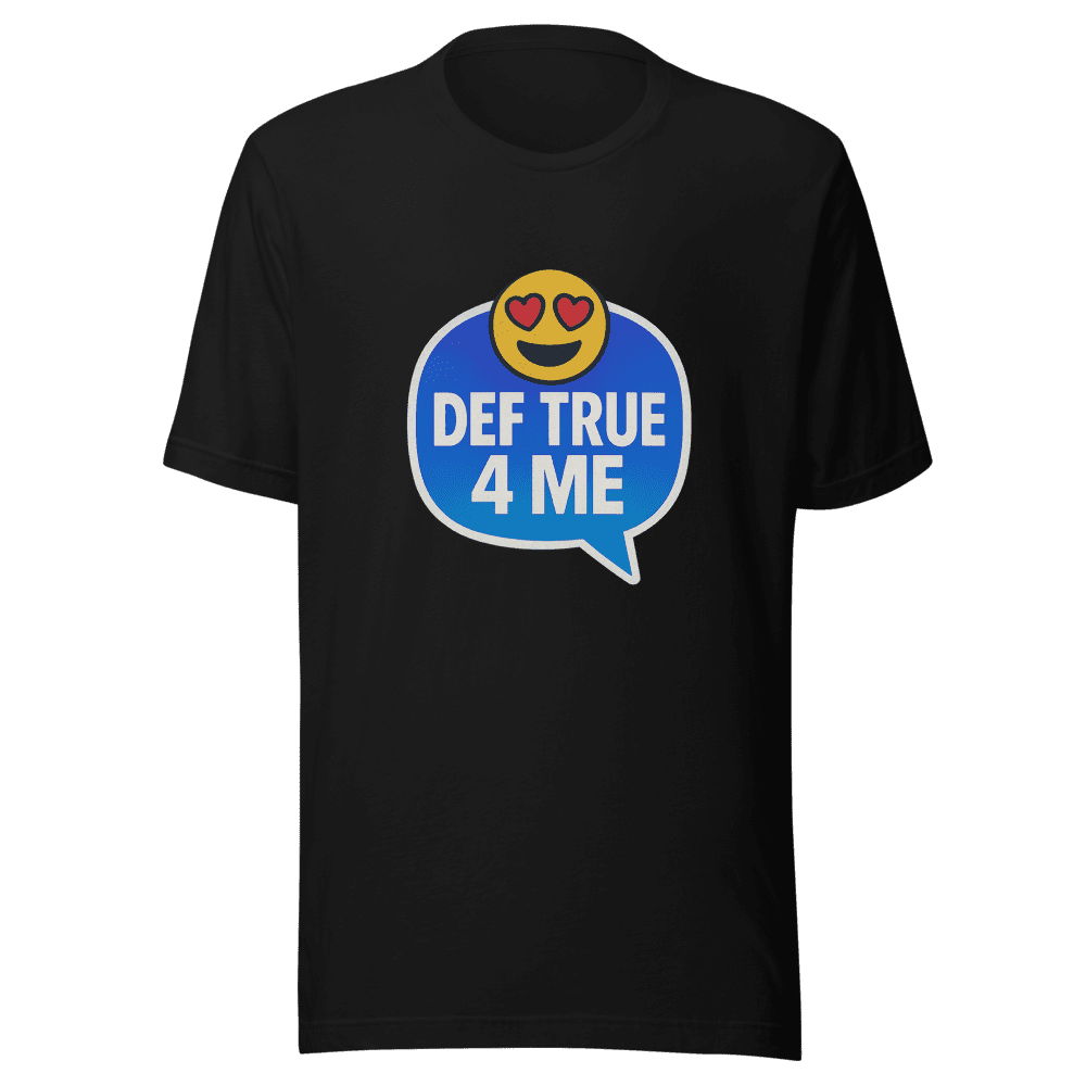 Def True 4 Me Viral Tweet T-Shirt