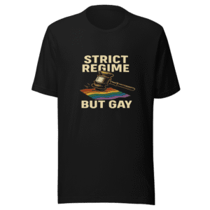 Strict Regime Gay T-Shirt Viral Trending Tee