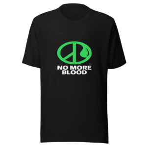 No More Blood Tee Viral Activist Statement