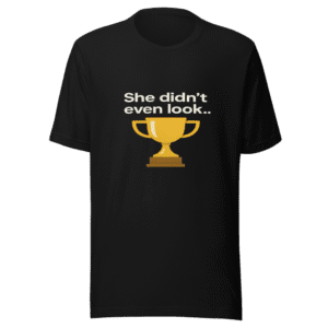 She Didn't Even Look Viral T-Shirt