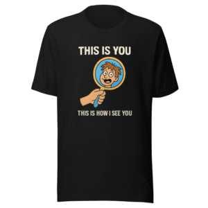 This Is You Viral Meme T-Shirt
