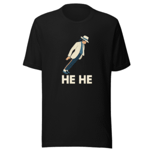 Smooth Criminal T-Shirt He He Meme Tee