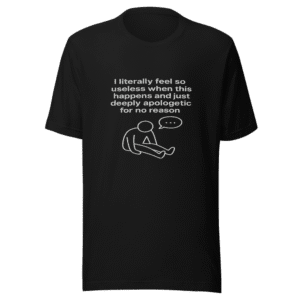 Useless Feeling Viral Tee Deeply Apologetic Shirt